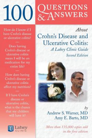 Kniha 100 Questions  &  Answers About Crohns Disease And Ulcerative Colitis: A Lahey Clinic Guide Andrew Warner