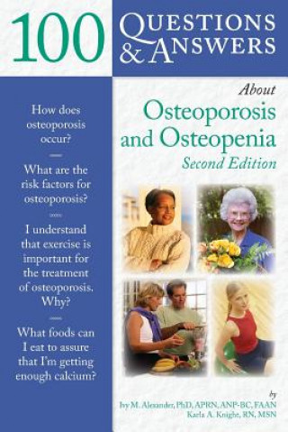 Carte 100 Questions  &  Answers About Osteoporosis And Osteopenia Ivy Alexander