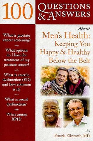 Book 100 Questions  &  Answers About Men's Health: Keeping You Happy  &  Healthy Below The Belt Pamela Ellsworth