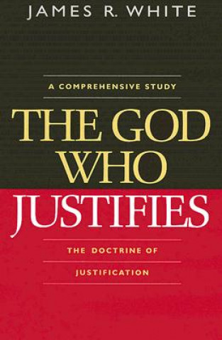 Carte God Who Justifies James R White