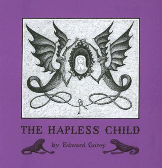 Könyv Edward Gorey the Hapless Child Edward Gorey