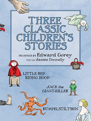 Könyv Three Classic Children's Stories  Little Red Riding Hood  Jack the Giant-Killer  and Rumpelstiltskin Edward Gorey