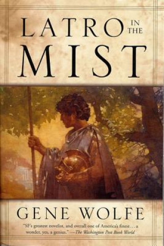 Kniha Latro in the Mist Gene Wolfe