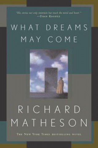 Książka What Dreams May Come Richard Matheson