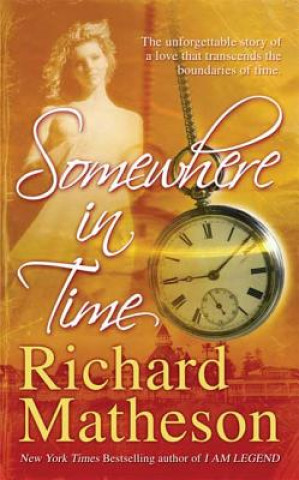 Könyv Somewhere in Time Richard Matheson
