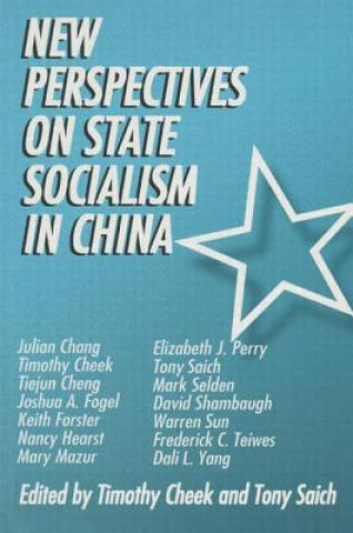 Kniha New Perspectives on State Socialism in China Timothy Cheek