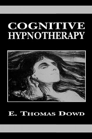 Kniha Cognitive Hypnotherapy E T Dowd