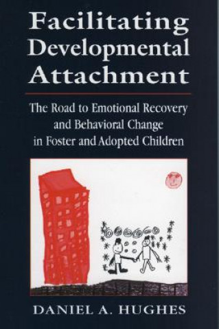 Buch Facilitating Developmental Attachment Daniel A Hughes