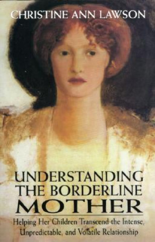 Könyv Understanding the Borderline Mother Christine Ann Lawson