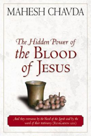Carte Hidden Power of the Blood of Jesus Mahesh Chavda