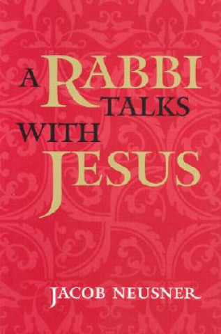 Книга Rabbi Talks with Jesus Jacob Neusner