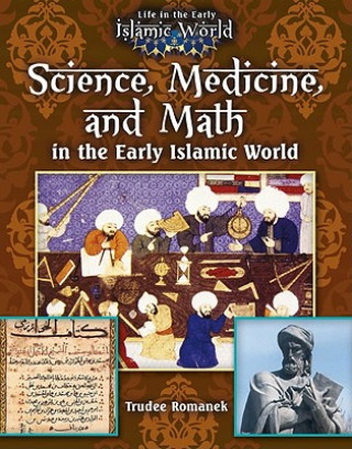 Książka Science, Medicine, and Math in the Early Islamic World Trudee Romanek