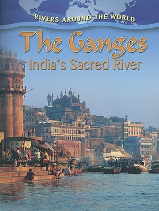 Kniha Ganges: Indias Sacred River Molly Aloian