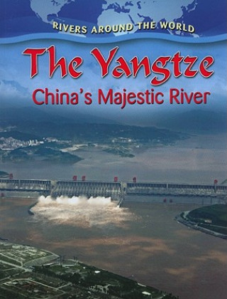 Книга Yangtze: Chinas Majestic River Molly Aloian