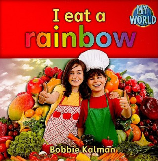 Könyv I Eat a Rainbow Bobbie Kalman