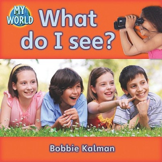 Carte What do I see? Bobbie Kalman