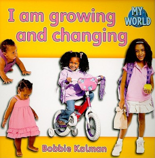 Książka I am Growing and Changing Bobbie Kalman