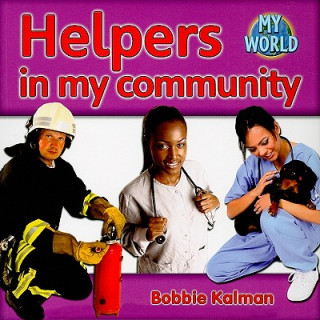 Könyv Helpers in the Community Bobbie Kalman
