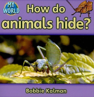 Carte How Do Animals Hide Bobbie Kalman