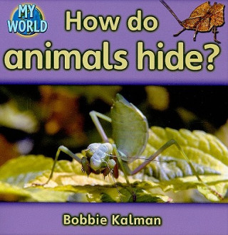 Книга How Do Animals Hide Bobbie Kalman