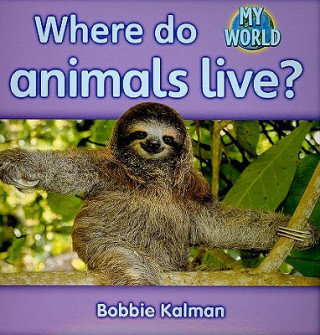 Книга Where Do Animals Live? Bobbie Kalman