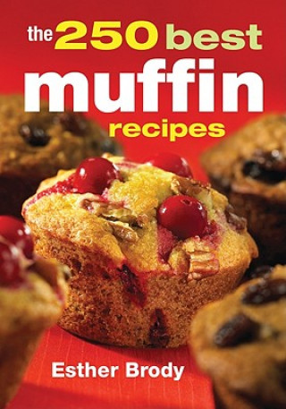 Knjiga 250 Best Muffin Recipes Esther Brody