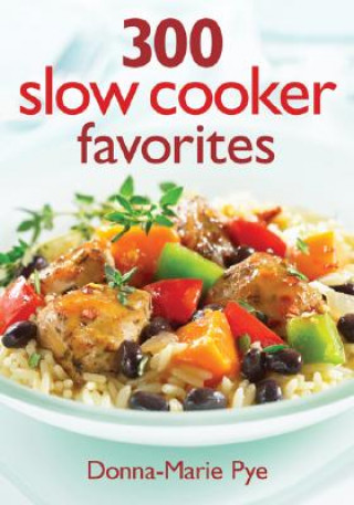 Knjiga 300 Slow Cooker Favourites Donna-Marie Pye