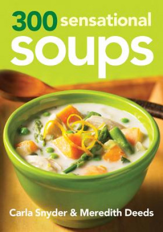 Книга 300 Sensational Soups Meredith Deeds