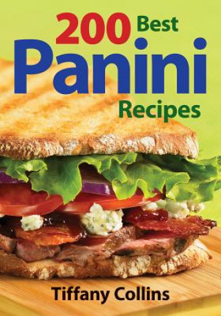 Книга 200 Best Panini Recipes Tiffany Collins
