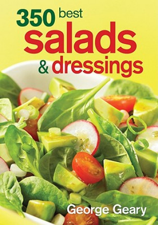 Kniha 350 Best Salads and Dressings George Geary