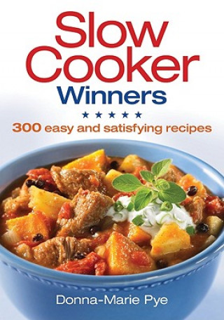 Buch Slow Cooker Winners: 300 Easy and Satisfying Recipes Donna-Marie Pye