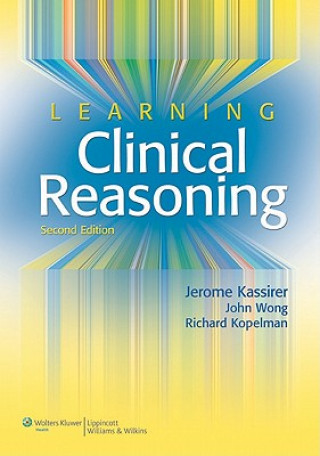 Kniha Learning Clinical Reasoning Jerome Kassirer