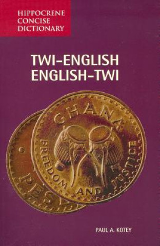 Könyv Twi-English / English-Twi Concise Dictionary Paul Kotey