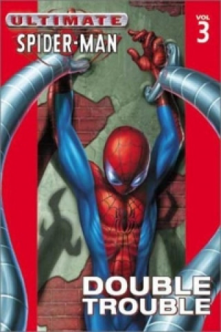 Kniha Ultimate Spider-man Vol.3: Double Trouble Mark Bagley