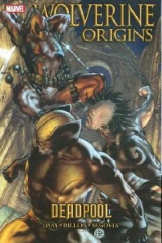 Könyv Wolverine: Origins Volume 5 - Deadpool Daniel Way