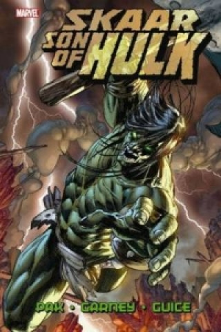 Kniha Hulk: Skaar - Son Of Hulk Greg Pak
