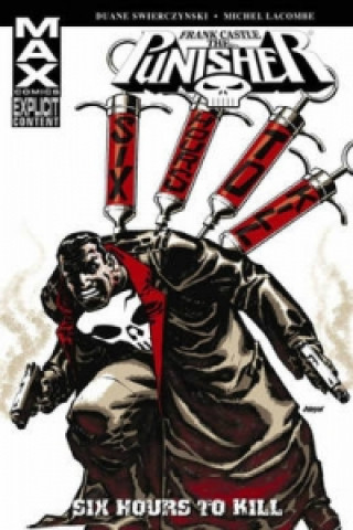Kniha Punisher: Frank Castle Max - Six Hours To Kill Duane Swierczynski