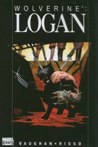 Kniha Wolverine: Logan Brian K Vaughan