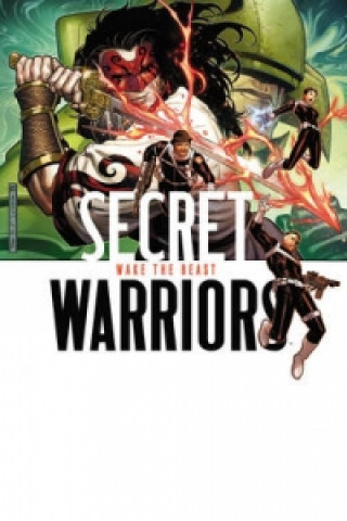Könyv Secret Warriors - Volume 3: Wake The Beast Jonathan Hickman