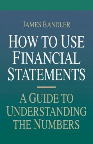 Kniha How to Use Financial Statements: A Guide to Understanding the Numbers Bandler