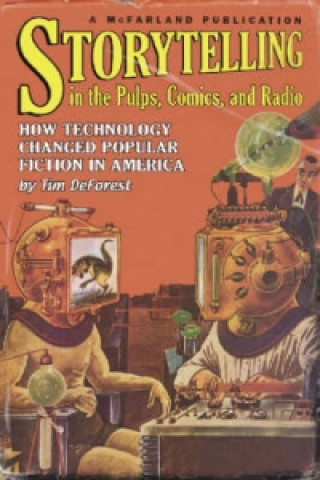 Carte Storytelling in the Pulps, Comics, and Radio Tim DeForest