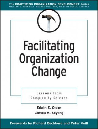 Book Facilitating Organization Change: Lessons from Com plexity Science Olson