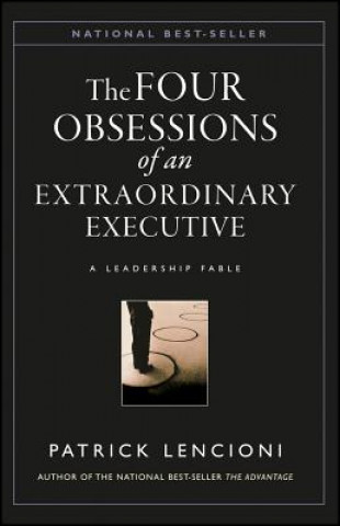 Book Obsessions of an Eztraordinary Executive - The Four Disciplines at the Heart of Making Any Organization World Class Lencioni