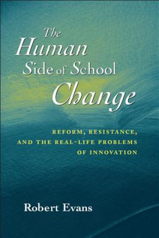 Könyv Human Side of School Change Evans