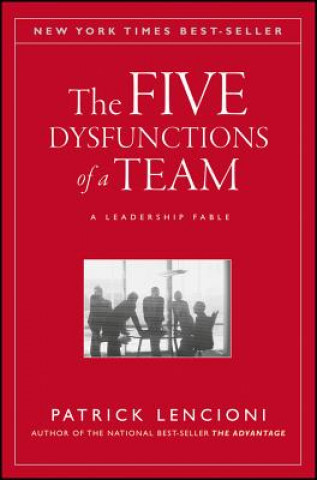 Kniha The Five Dysfunctions of a Team Patrick M. Lencioni
