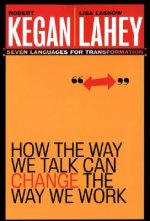 Könyv How the Way We Talk Can Change the Way We Work - Seven Languages for Transformation Kegan