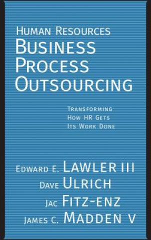 Könyv Human Resources Business Process Outsourcing - Transforming How HR Gets Its Work Done Lawler