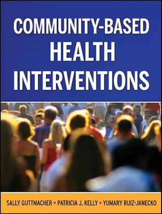 Carte Community-Based Health Interventions - Principles and Applications Sally Guttmacher