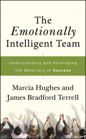 Knjiga Emotionally Intelligent Team - Understanding and Developing the Behaviors of Success Marcia M Hughes