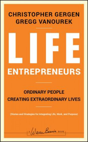 Kniha Life Entrepreneurs - Ordinary People Creating Extraordinary Lives Christopher Gergen